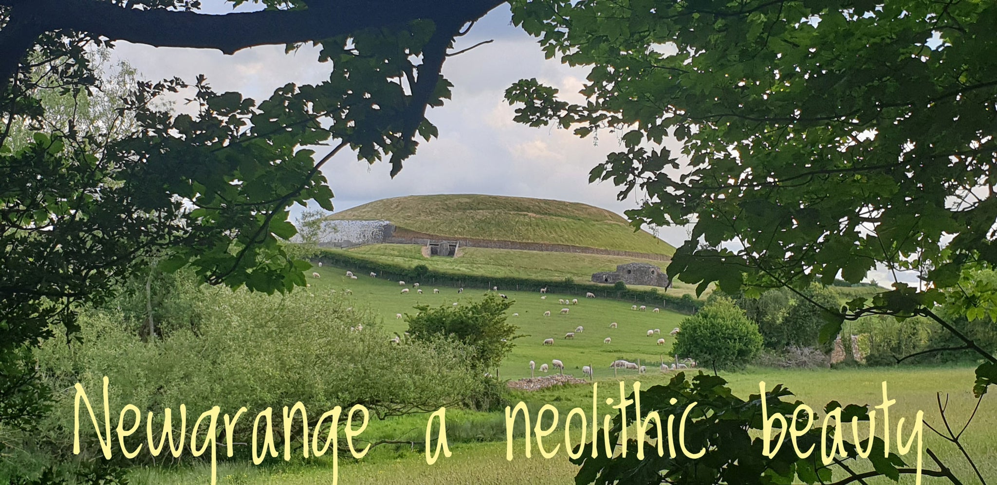 Newgrange; a neolithic beauty